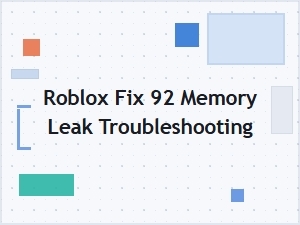 Roblox Memory Leak Troubleshooting: Fix 92