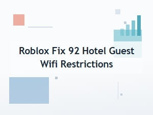 Troubleshooting Roblox on Hotel Guest Wifi